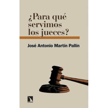 Ã‚Â¿PARA QUE SERVIMOS LOS JUECES?