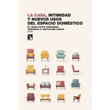 LA CASA, INTIMIDAD Y NUEVOS USOS DEL ESPACIO DOMESTICO