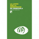 LA LUCHA POR LA DEMOCRACIA EN VENEZUELA