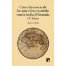 Cinco historias de la conexiÃÂ³n espaÃÂ±ola con la India, Birmania y China