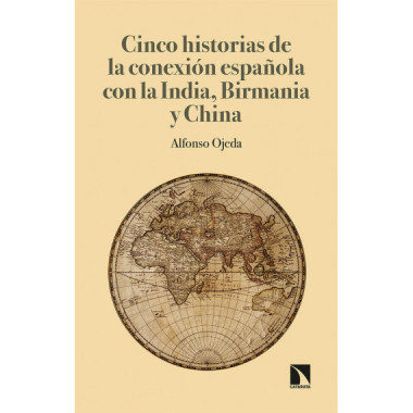 Cinco historias de la conexiÃƒÂ³n espaÃƒÂ±ola con la India, Birmania y China