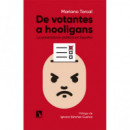 DE VOTANTES A HOOLIGANS