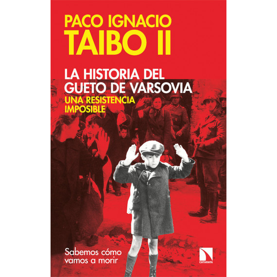 LA HISTORIA DEL GUETO DE VARSOVIA: UNA RESISTENCIA IMPOSIBLE