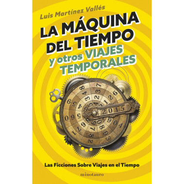 LA MAQUINA DEL TIEMPO Y OTROS VIAJES TEMPORALES