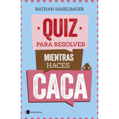 QUIZ PARA RESOLVER MIENTRAS HACES CACA