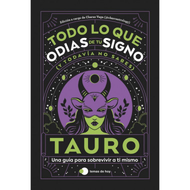 TAURO: TODO LO QUE ODIAS DE TU SIGNO Y TODAVIA NO SABES