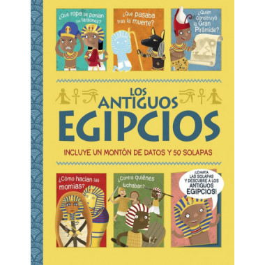 LOS ANTIGUOS EGIPCIOS. Ã‚Â¡UN LIBRO CON SOLAPAS!