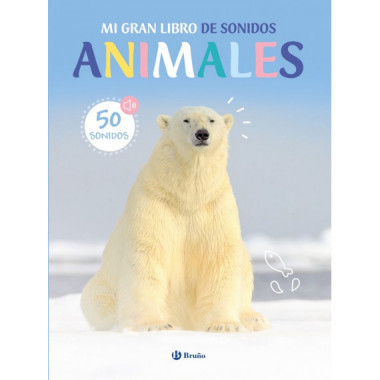 MI GRAN LIBRO DE SONIDOS ANIMALES