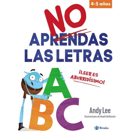 NO APRENDAS LAS LETRAS