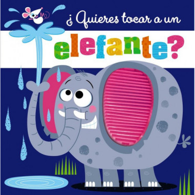 QUIERES TOCAR A UN ELEFANTE