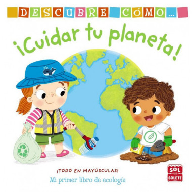 Descubre cÃƒÂ³mo cuidar tu planeta