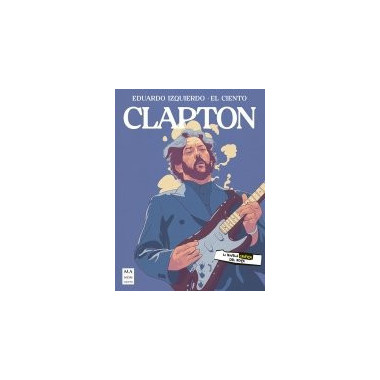 CLAPTON (LA NOVELA GRAFICA DEL ROCK)