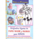 Serie Papel MachÃÂ© nÃÂº 2. ORIGINALES FIGURAS DE PAPEL MACHÃÂ Y GLOBOS PARA NIÃÂOS.