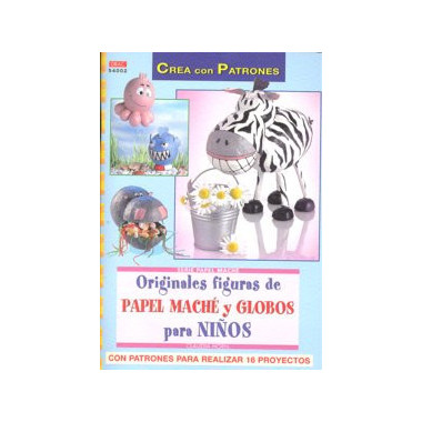 Serie Papel MachÃƒÂ© nÃ‚Âº 2. ORIGINALES FIGURAS DE PAPEL MACHÃƒÂ‰ Y GLOBOS PARA NIÃƒÂ‘OS.