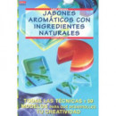 Serie Jabones NÃÂº 2. JABONES AROMÃÂTICOS CON INGREDIENTES NATURALES