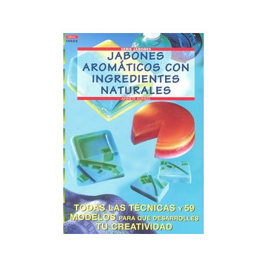 Serie Jabones NÃ‚Âº 2. JABONES AROMÃƒÂTICOS CON INGREDIENTES NATURALES