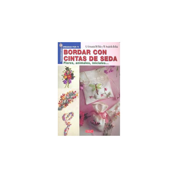 BORDAR CON CINTAS DE SEDA. FLORES, ANIMALES, INICIALES...