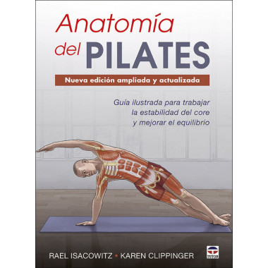 AnatomÃƒÂ­a del Pilates. Nueva ediciÃƒÂ³n ampliada y actualizada