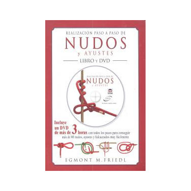 REALIZACIÃƒÂ“N PASO A PASO DE NUDOS Y AYUSTES. LIBRO Y DVD