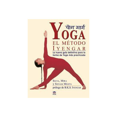 YOGA. EL MÃƒÂ‰TODO IYENGAR