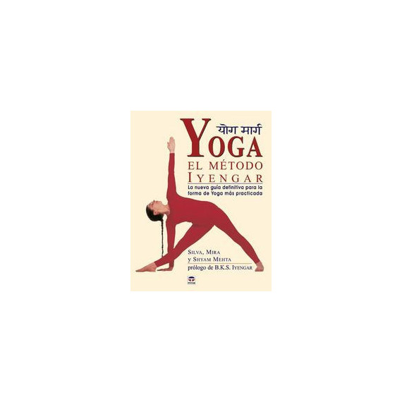 YOGA. EL MÃÂTODO IYENGAR