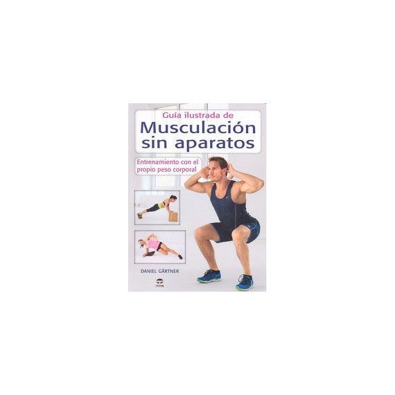 GuÃÂ­a ilustrada de musculaciÃÂ³n sin aparatos