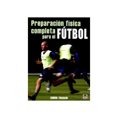 PREPARACIÃƒÂ“N FÃƒÂSICA COMPLETA PARA EL FÃƒÂšTBOL