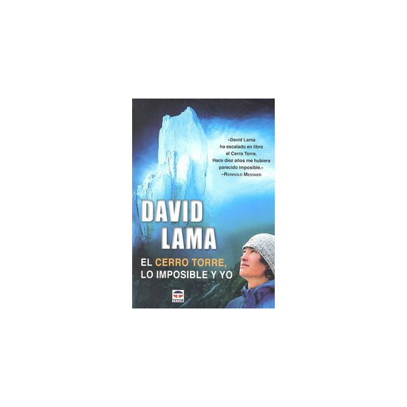 David Lama. El Cerro Torre, lo imposible y yo