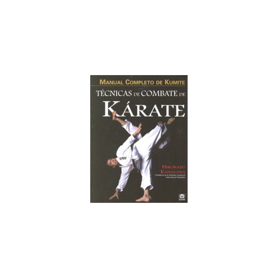 MANUAL COMPLETO DE KUMITE. TÃÂCNICAS DE COMBATE DE KÃÂRATE