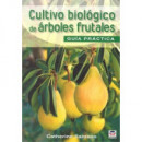 CULTIVO BIOLÃÂGICO DE ÃÂRBOLES FRUTALES. GUÃÂA DE CAMPO