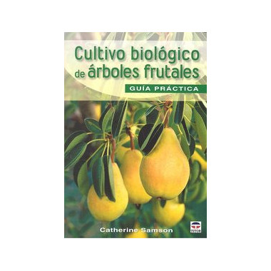 CULTIVO BIOLÃƒÂ“GICO DE ÃƒÂRBOLES FRUTALES. GUÃƒÂA DE CAMPO