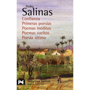 Confianza. Primeras poesÃƒÂ­as. Poemas inÃƒÂ©ditos. Poemas sueltos. PoesÃƒÂ­a ÃƒÂºltima