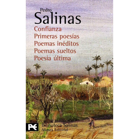 Confianza. Primeras poesÃÂ­as. Poemas inÃÂ©ditos. Poemas sueltos. PoesÃÂ­a ÃÂºltima