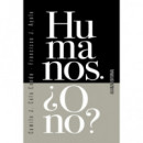 Humanos. ÃÂ¿O no?