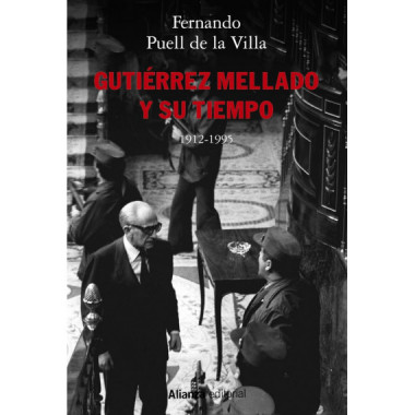 GutiÃƒÂ©rrez Mellado y su tiempo, 1912-1995