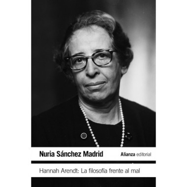 HANNAH ARENDT: LA FILOSOFIA FRENTE AL MAL