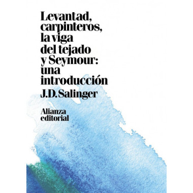 Levantad, carpinteros, la viga del tejado. Seymour: Una introducciÃƒÂ³n