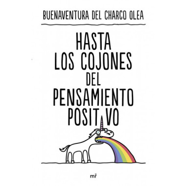 HASTA LOS COJONES DEL PENSAMIENTO POSITIVO