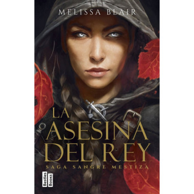 LA ASESINA DEL REY (SERIE SANGRE MESTIZA 1)