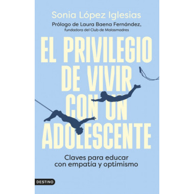 EL PRIVILEGIO DE VIVIR CON UN ADOLESCENTE