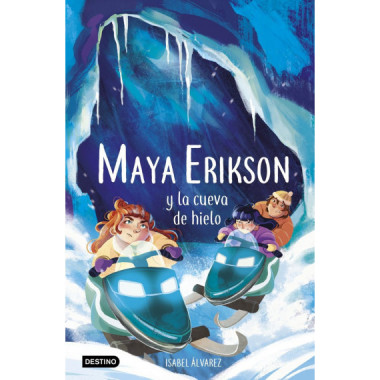 MAYA ERIKSON 3. MAYA ERIKSON Y LA CUEVA DE HIELO