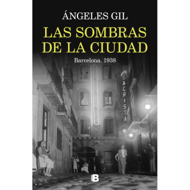 Las sombras de la ciudad. Barcelona, 1938