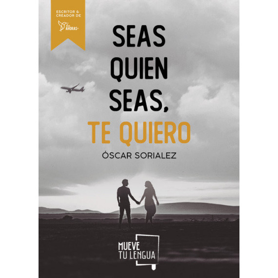 Seas quien seas, te quiero.