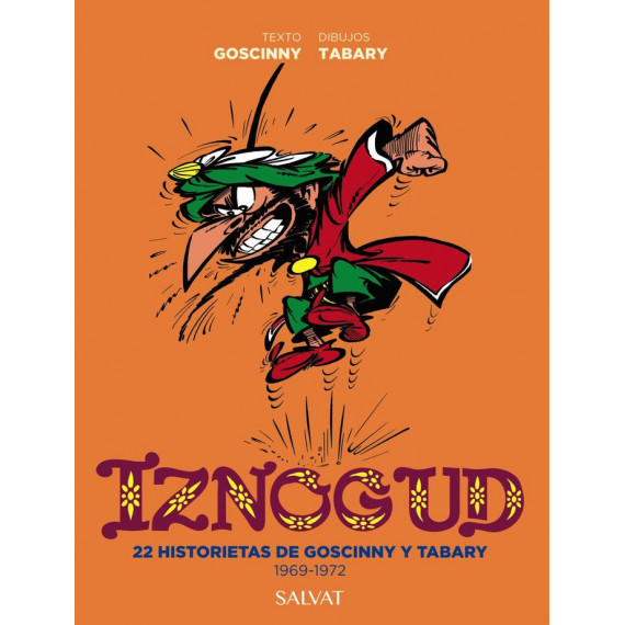 Iznogoud. 22 Historietas de Goscinny y Tabary. 1969-1972