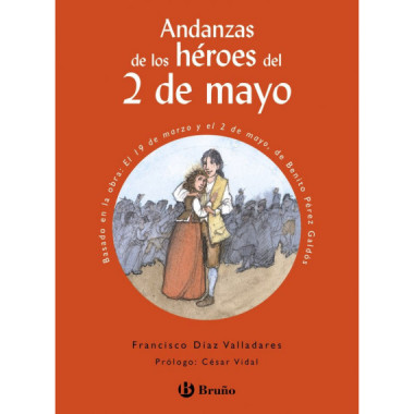 ANDANZAS DE LOS HEROES DEL 2 DE MAYO