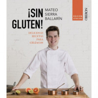 sin Gluten Recetas para Celiacos Edicion Actualizada