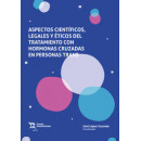 Aspectos Cientificos, Legales y Eticos del Tratamiento con Hormonas