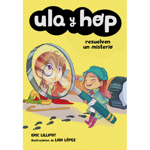 Ula y Hop Resuelven un Misterio (ula y Hop)