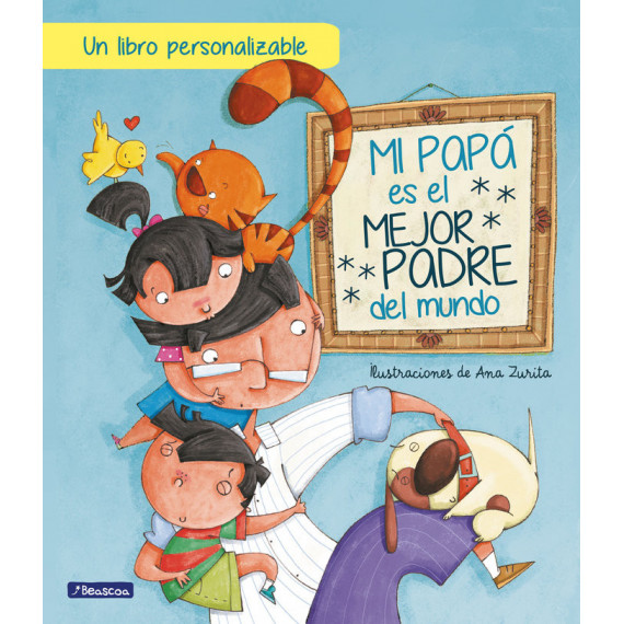 mi Papa Es el Mejor Padre del Mundo. Edicion Interactiva