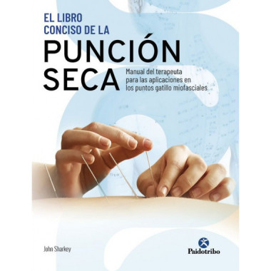 el Libro Conciso de la Punciãƒâ³n Seca. Manual del Terapeuta para las Aplicaciones en los Puntos Gatill